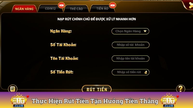 Thực hiện rút tiền tận hưởng tiền thắng về túi cực nhanh 